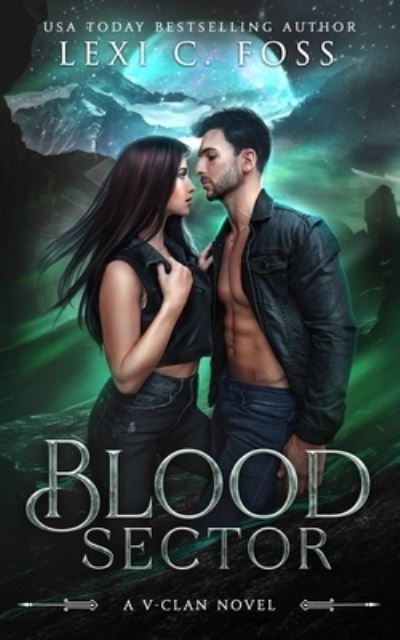 Blood Sector - Lexi C. Foss - Books - Ninja Newt Publishing, LLC - 9781685301392 - August 11, 2022