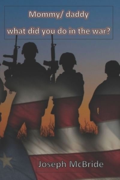 Cover for Joseph McBride · Mommy / Daddy what did you do in the War (Paperback Bog) (2019)
