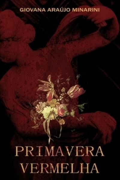 Cover for Giovana Araujo Minarini · Primavera Vermelha (Paperback Book) (2019)