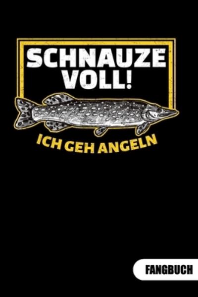 Schnauze voll. Ich geh angeln. Fangbuch - Peter Fischer - Książki - Independently Published - 9781699258392 - 11 października 2019