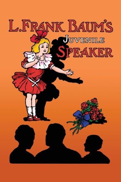 Cover for L Frank Baum · L. Frank Baum's Juvenile Speaker (paperback) (Paperback Book) (2020)