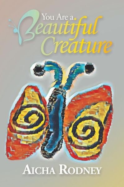 Cover for Aicha Rodney · You Are a Beautiful Creature (Paperback Bog) (2019)