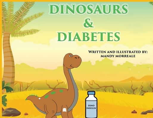 Cover for Mandy Morreale · Dinosaurs &amp; Diabetes (Paperback Book) (2020)