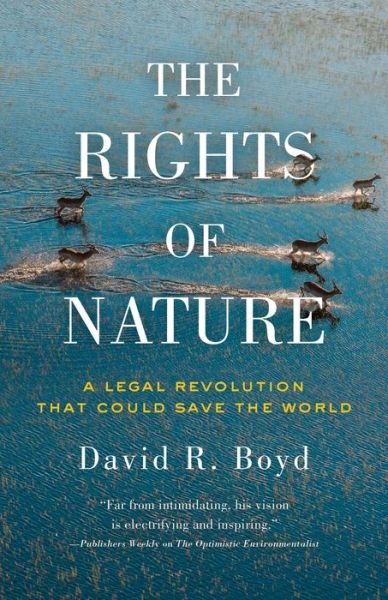 Cover for David R. Boyd · The Rights of Nature: A Legal Revolution That Could Save the World (Taschenbuch) (2017)