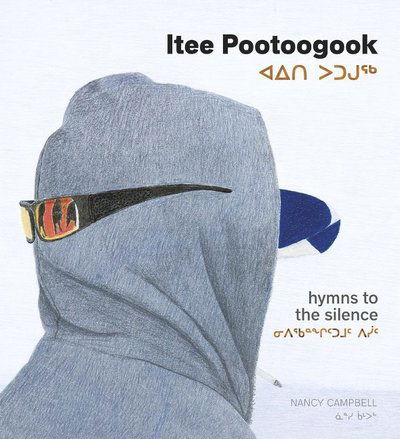 Cover for Nancy Campbell · Itee Pootoogook: Hymns to the Silence (Hardcover Book) (2019)