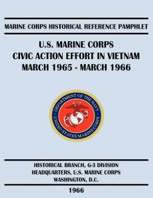 Cover for Us Marine Corps Historical Branch · U.s. Marine Corps Civic Action Effort in Vietnam March 1965 - March 1966 (Paperback Book) (2012)
