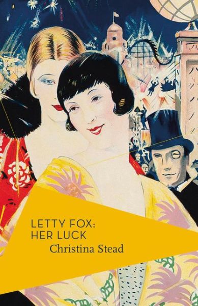 Letty Fox: Her Luck - Christina Stead - Books - Bloomsbury Publishing PLC - 9781786691392 - May 4, 2017