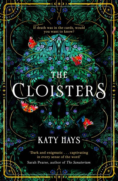 Cover for Hays, Katy, MA and PhD in Art History · The Cloisters: The Secret History for a new generation – an instant Sunday Times bestseller (Hardcover Book) (2023)