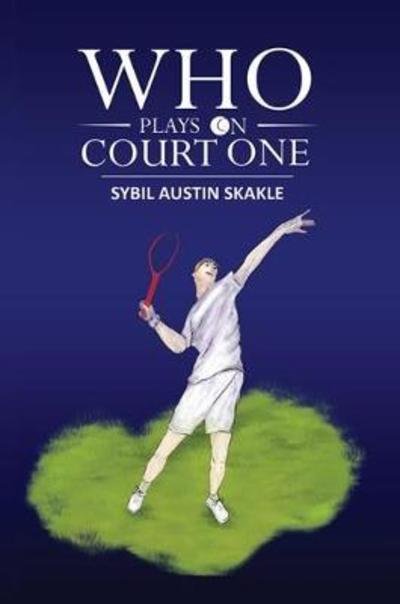 Cover for Sybil Austin Skakle · Who Plays on Court One (Innbunden bok) (2018)