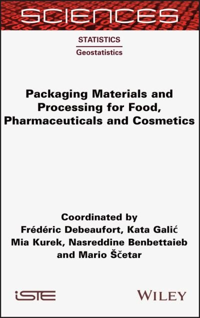 Cover for Frederic Debeaufort · Packaging Materials and Processing for Food, Pharmaceuticals and Cosmetics (Hardcover Book) (2021)
