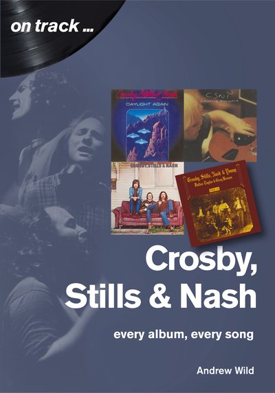 Cover for Andrew Wild · Crosby, Stills and Nash: Every Album, Every Song - On Track (Paperback Book) (2020)