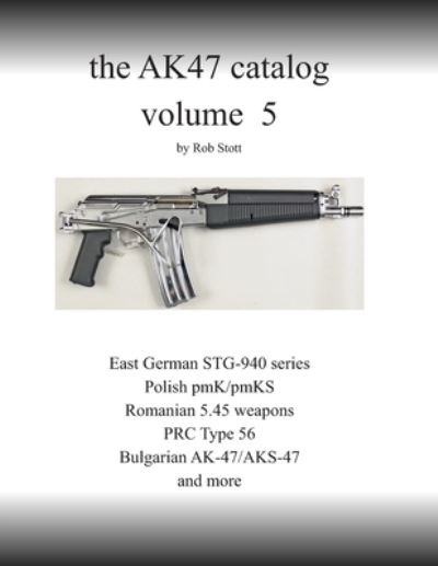 Cover for Rob Stott · The AK47 catalog volume 5: Amazon edition - Ak47 Catalog (Paperback Book) (2019)