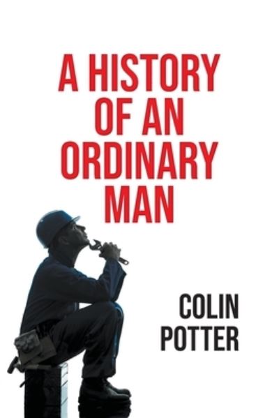 Cover for Colin Potter · A History of an Ordinary Man (Paperback Book) (2021)