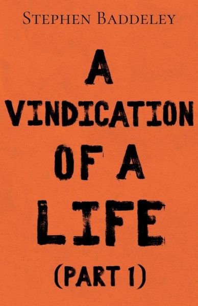 Cover for Stephen Baddeley · A Vindication of a Life (Paperback Book) (2022)