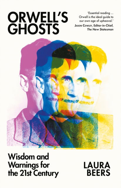 Cover for Laura Beers · Orwell’s Ghosts: Wisdom and Warnings for the 21st Century (Paperback Book) (2025)
