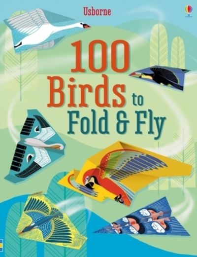 100 Birds to Fold and Fly - Emily Bone - Livros - Usborne Publishing, Limited - 9781805318392 - 19 de setembro de 2023