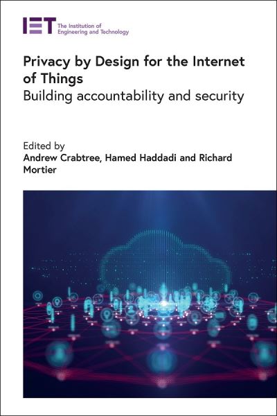 Cover for Andrew Crabtree · Privacy by Design for the Internet of Things: Building accountability and security - Security (Hardcover Book) (2021)