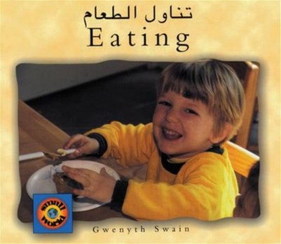 Cover for Gwenyth Swain · Eating (Bengali-English) - Small World S. (Paperback Book) [Bilingual edition] (2000)