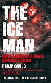 Cover for Philip Carlo · The Ice Man: Confessions of a Mafia Contract Killer (Paperback Book) (2008)