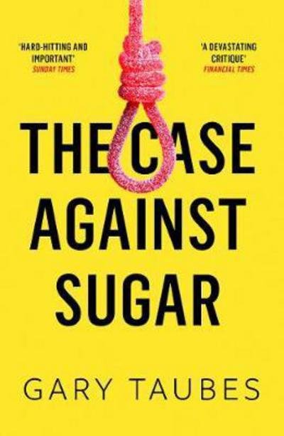 Cover for Gary Taubes · The Case Against Sugar (Pocketbok) (2018)