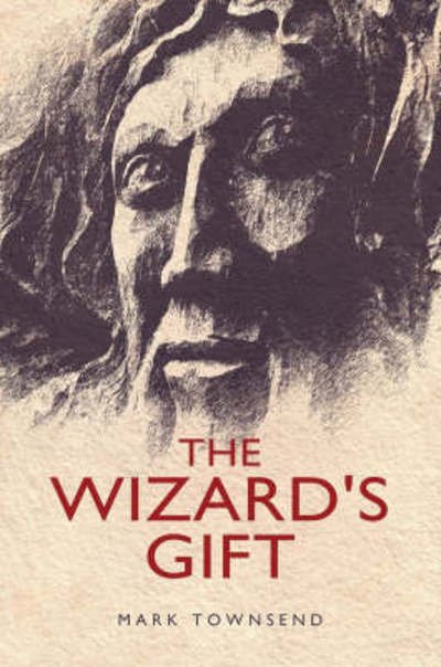 Cover for Mark Townsend · The Wizard's Gift (Paperback Book) (2008)