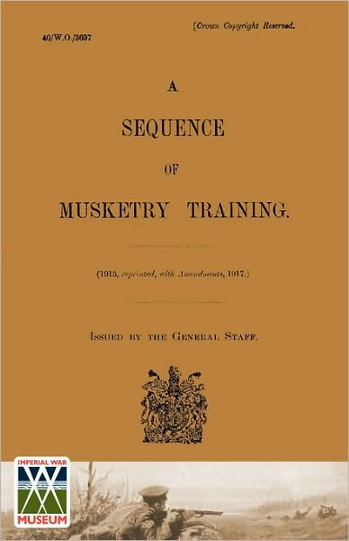 Cover for The General Staff · Sequence of Musketry Training, 1917 (Paperback Book) (2009)