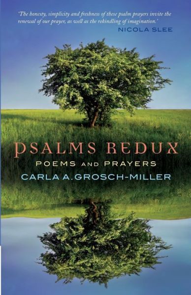 Cover for Carla Grosch-Miller · Psalms Redux: Poems and prayers (Paperback Book) (2014)