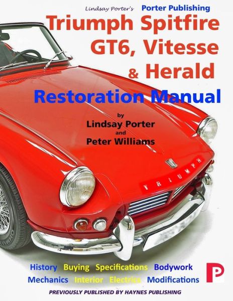 Triumph Spitfire, GT6, Vitesse & Herald Restoration Manual - Peter Williams - Bøger - Porter Publishing Ltd - 9781899238392 - 13. april 2019