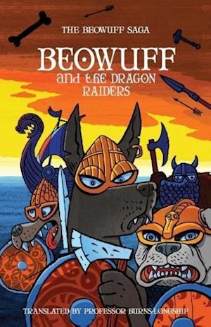 Beowuff the Dragon Raiders - Robin Price - Books - Quarto Publishing Group UK - 9781906132392 - June 1, 2014