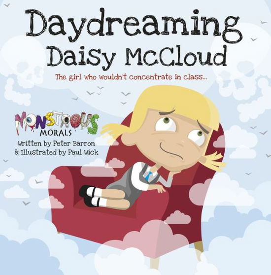 Day Dreaming Daisy McCloud: The Girl Who Wouldn't Concentrate in Class - Peter Barron - Books - Carpet Bombing Culture - 9781908211392 - August 8, 2015
