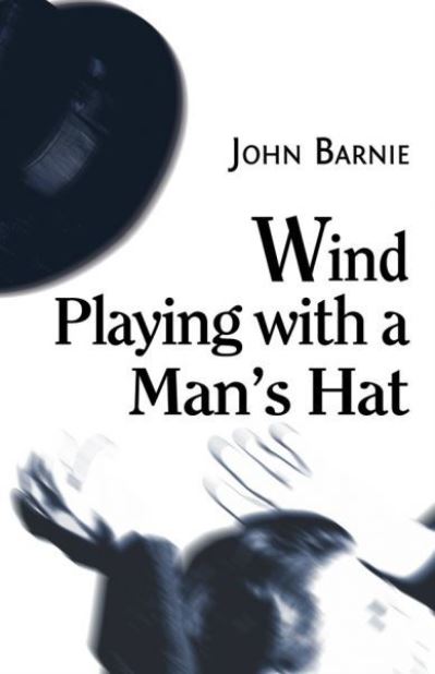 Cover for John Barnie · Wind Playing with a Man's Hat (Paperback Book) (2016)