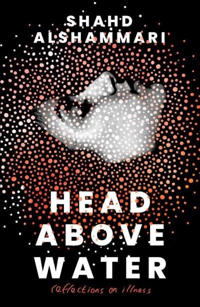 Cover for Shahd Alshammari · Head Above Water: Reflections on Illness (Hardcover Book) (2022)