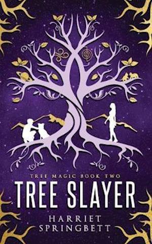 Cover for Harriet Springbett · Tree Slayer (Tree Magic 2) - The Tree Magic Series (Paperback Book) (2020)