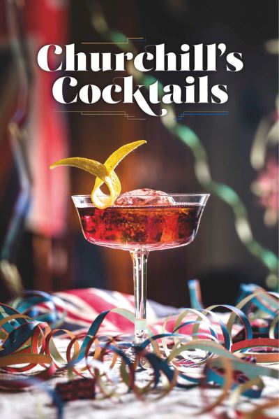 Churchill's Cocktails - Imperial War Museums - Books - Imperial War Museum - 9781912423392 - October 7, 2021