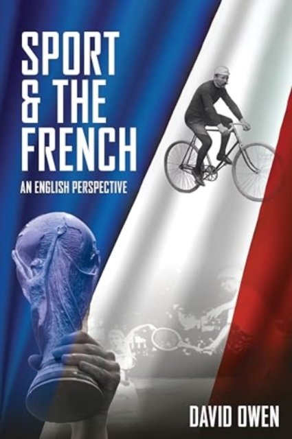 David Owen · Aux Armes!: Sport and the French, an English Perspective (Pocketbok) (2024)