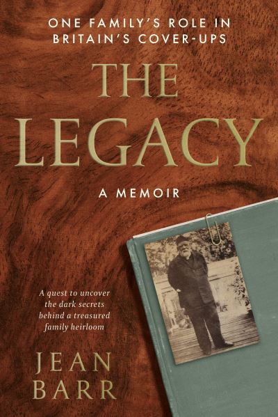Cover for Jean Barr · The Legacy: A Memoir: One family's role in Britain's cover-ups (Paperback Book) (2022)