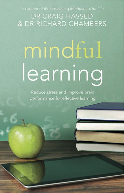 Cover for Craig Hassed · Mindful Learning: Reduce Stress and Improve Brain Performance for Effective Learning (Paperback Book) (2014)