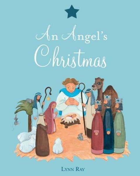 Cover for Lynn Ray · The Angel's Christmas (Hardcover Book) (2013)