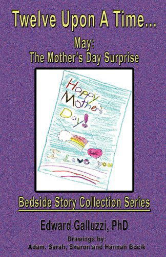 Cover for Edward Galluzzi · Twelve Upon a Time... May: the Mother's Day Surprise, Bedside Story Collection Series (Paperback Book) (2012)