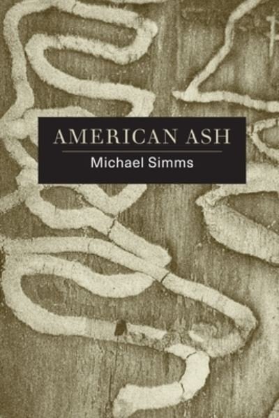 Cover for Michael SIMMs · American Ash: Poems (Pocketbok) (2020)