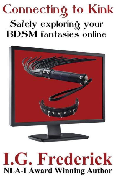 Cover for I G Frederick · Connecting to Kink: Safely Exploring Your Bdsm Fantasies Online (Paperback Bog) (2015)