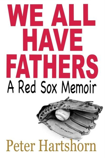 We All Have Fathers - Peter Hartshorn - Books - Miniver Press - 9781939282392 - October 12, 2017