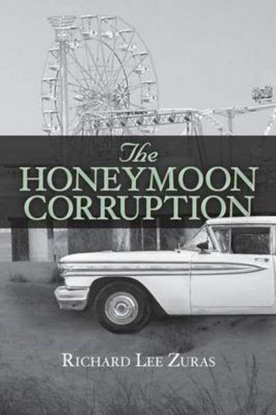Cover for Richard Lee Zuras · The Honeymoon Corruption (Paperback Book) (2015)