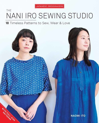 Cover for Naomi Ito · The Nani Iro Sewing Studio: 18 Timeless Patterns to Sew, Wear &amp; Love (Paperback Bog) (2019)