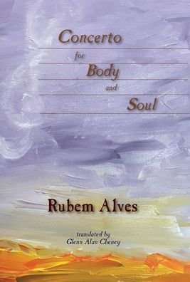 Cover for Rubem Alves · Concerto for Body and Soul (Hardcover Book) (2019)