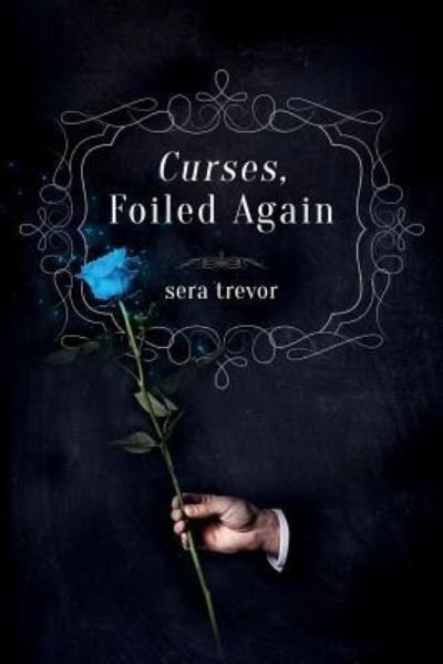 Cover for Sera Trevor · Curses, Foiled Again (Taschenbuch) (2017)