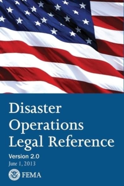 Cover for Fema · FEMA Disaster Operations Legal Reference - Version 2 June 2013 (Bog) (2021)