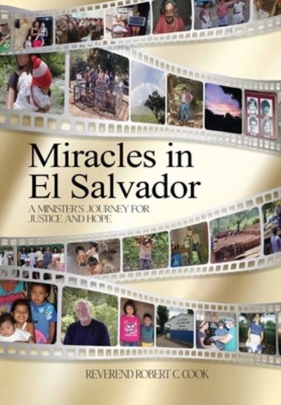 Miracles in el Salvador - Robert C. Cook - Książki - Diamond Media Press - 9781954368392 - 18 maja 2022