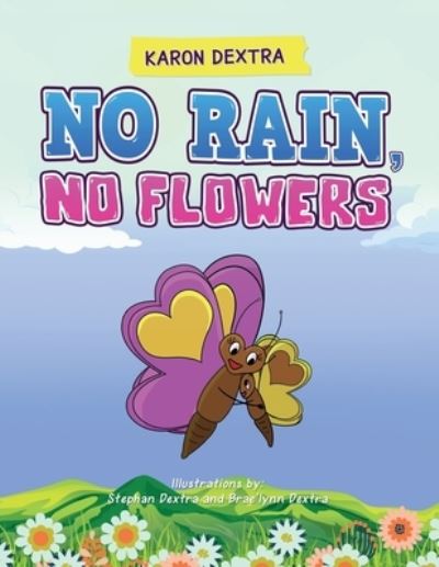 Cover for Karon Dextra · No Rain, No Flowers (Paperback Book) (2021)