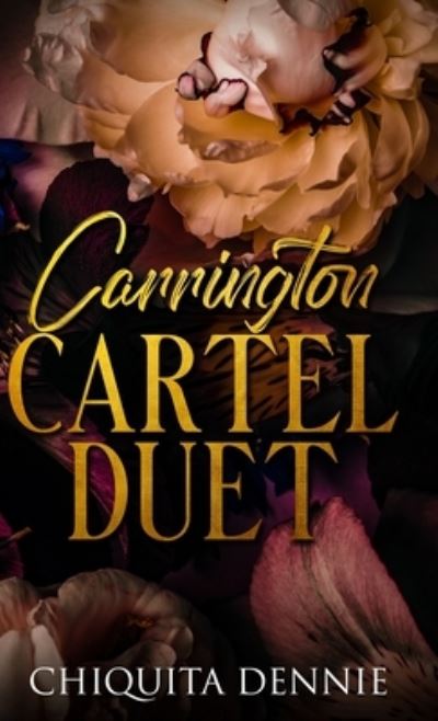 Cover for Chiquita Dennie · Carrington Cartel Duet (Book) (2023)